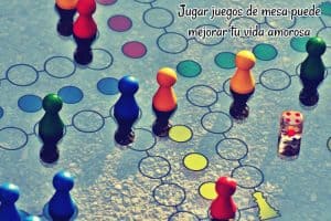 Jugar juegos de mesa puede mejorar tu vida amorosa