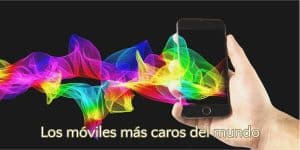 Los móviles más caros