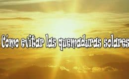 como evitar las quemaduras solares