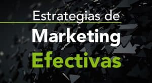 estrategias de marketing efectivas