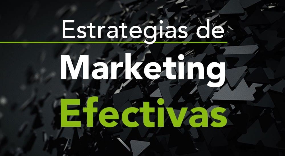 estrategias de marketing efectivas