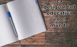 La desigualdad educativa en el mundo
